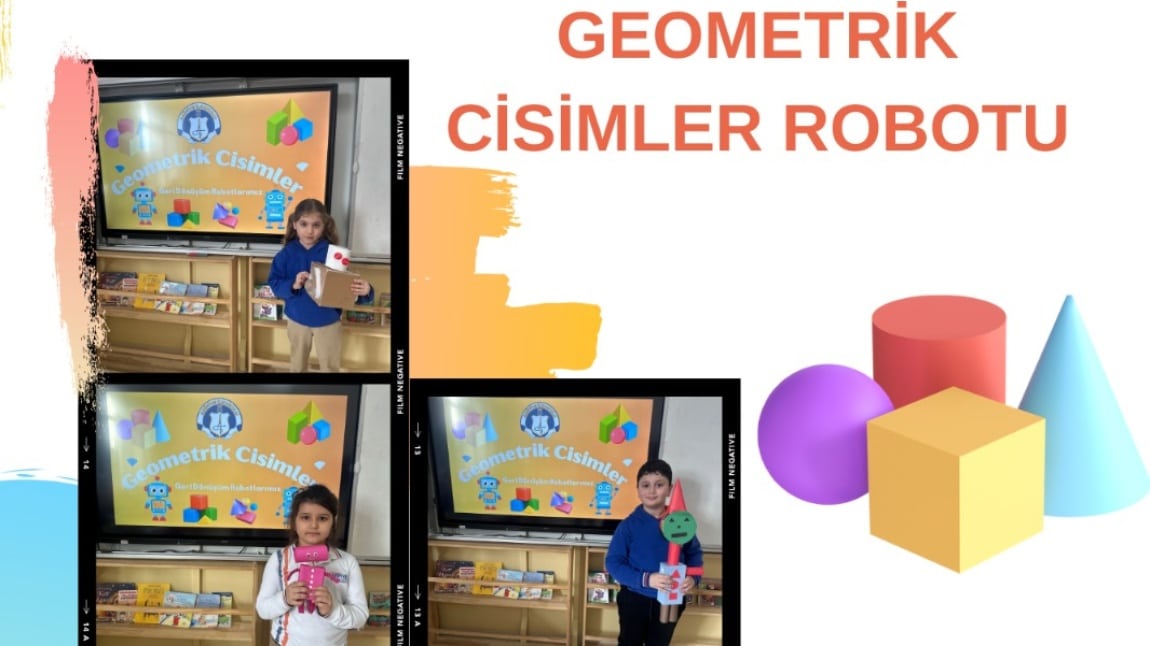 MAARİF MÜFREDATI KAPSAMINDA ÖĞRENCİLERİMİZ GEOMETRİK CİSİMLER ROBOTU HAZIRLADI